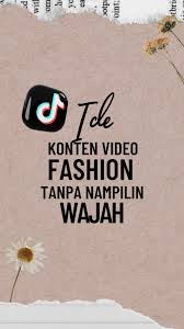 Ide Konten TikTok Tanpa Wajah Dapat Banyak Followers